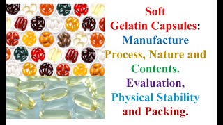 Soft Gelatin Capsules Manufacture Process Nature Contents EvaluationPhysical Stability Packing [upl. by Mcafee]