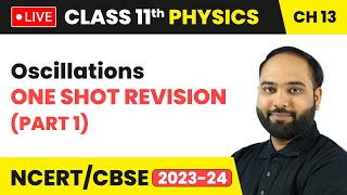 Oscillations  One Shot Revision Part 1  Class 11 Physics Chapter 13  LIVE [upl. by Ario]