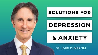 Depression and Anxiety Can Be Solved  Dr John Demartini [upl. by Fabri]