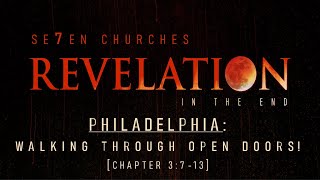 Revelation 3713 Philadelphia Walking Through Open Doors [upl. by Ydnak]