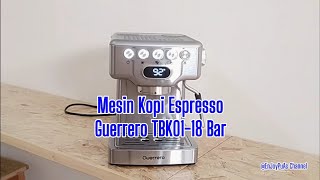 Mesin Kopi Espresso Guerrero TBK01  18 Bar [upl. by Ttreve80]