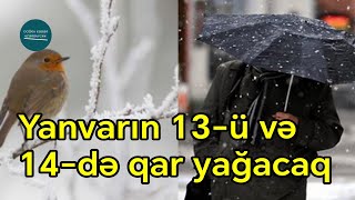 Nəhayət Bakıda və rayonlarda Yanvarın 1314də güclü qar yağacaq temperatur enəcək  Xəbərdarlıq [upl. by Kauffmann520]