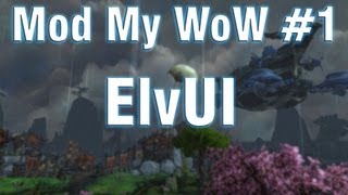 1  An Introduction to ElvUI WoW addonmod [upl. by Yerfoeg]