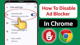 How To Disable Ad Blocker In Google Chrome On Android 2025  Stop Ads On Google Chrome [upl. by Namruht976]