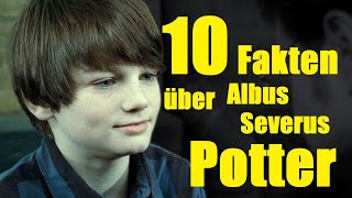 10 FAKTEN über ALBUS SEVERUS POTTER ⚡ [upl. by Ateloj]