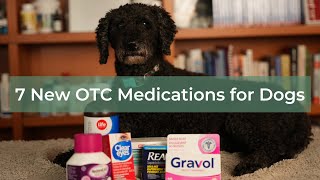 7 New OTC Medications for Dogs [upl. by Aran]