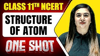 STRUCTURE OF ATOM in 1 Shot  FULL Chapter Coverage ConceptsPYQs  Class 11th Chemistry [upl. by Tessy259]