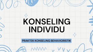 PRAKTEK KONSELING BEHAVIORISTIK  TEKNIK RELAKSASI  Tahap Eksplorasi Masalah [upl. by Ettenel]