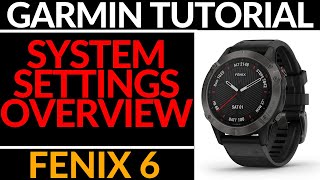 System Settings Overview  Garmin Fenix 6 Tutorial [upl. by Ahsilahs]