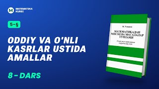 Oddiy va onli kasrlar ustida amallar 8  dars MUsmonov [upl. by Ahsieki]