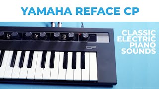 Yamaha Reface CP  classic electric piano sounds [upl. by Leilah]