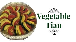 Vegetable Tian  Perfect Holiday Side Dish [upl. by Oirrad749]