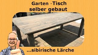 DIY Terrassen Tisch  Gartentisch selber gebaut sibirische Lärche Echtholztisch [upl. by Namruht]