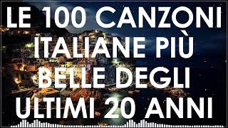 Canzoni italiane più belle e famose di sempre  100 canzoni italiane più belle degli ultimi 20 anni [upl. by Malchy671]