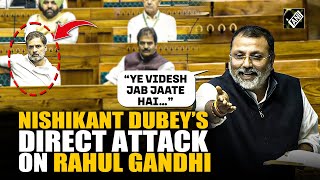 “Ye Videsh Jab Jaate Hai…” BJP MP Nishikant Dubey’s direct attack on LoP Rahul Gandhi in Lok Sabha [upl. by Aphrodite]