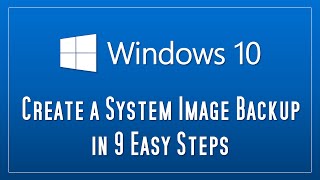 How to create a Microsoft Windows 10 System Image Backup in 9 simple steps plus the restore process [upl. by Aileda129]