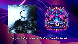 Morgin Madison  Fantasy Cubicore Extended Remix Enhanced Recordings [upl. by Burta]