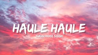 Haule Haule  Sukhwinder Singh Lyrics  Lyrical Bam Hindi [upl. by Adlen]