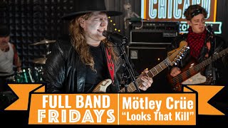 quotLooks That Killquot Mötley Crüe  CME Full Band Fridays [upl. by Eerot962]