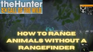 How To Range Animals Without A Rangefinder in The Hunter Call Of The Wild [upl. by Godart]