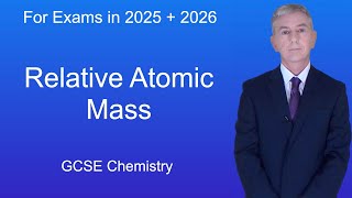 GCSE Chemistry Revision quotRelative Atomic Massquot [upl. by Anegue]