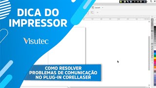 Visutec  Dica do Impressor  Como resolver problemas de comunicação no plugin CorelLaser [upl. by Hedve771]