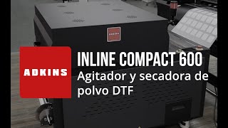 Adkins DTF Inline Compact 600 Spanish [upl. by Ahtar25]