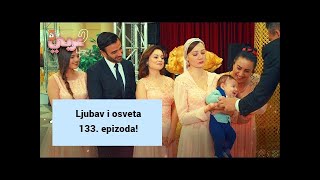 Ljubav i osveta 133 epizoda [upl. by Leeke]