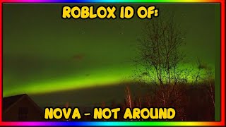 NOVA  NOT AROUND ROBLOX MUSIC IDCODE JUNE 2022 [upl. by Teresina670]