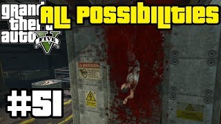 GTA V  Fresh Meat All Possibilities [upl. by Oirobil141]