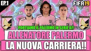 INIZIA LA NUOVA CARRIERA ALLENATORE RIPORTIAMO IL PALERMO IN SERIE A FIFA 19 CARRIERA ALLENATORE [upl. by Silma]