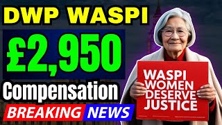 Latest Update DWP WASPI £2950 Compensation Payment Under Labour Review [upl. by Raychel]