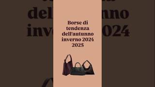 Borse di tendenza autunno inverno 2024  2025 [upl. by Valerle]