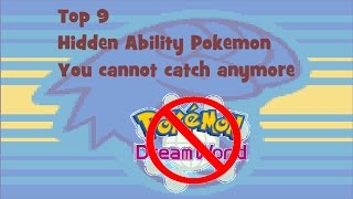 Top 9 Hidden Ability Pokemon you cant catch anymore [upl. by Talbott613]