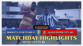 Matchday Highlights  Bishops Stortford FC vs Gloucester City AFC  Vanarama National League North [upl. by Desdemona]