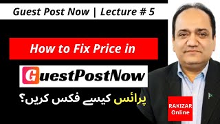 How to fix price in Guest Post Now  Guest Now Post Course  Lecture  5  RAKIZAR Online [upl. by Eleahcim]