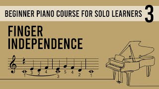 Beginner Piano Course Level 3  60 Finger Independence [upl. by Higley702]