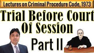 Trial Before Court of Session Part II  Lectures on Criminal Procedure Code 1973 [upl. by Artaed]