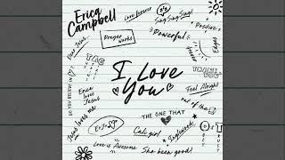 ERICA CAMPBELL  I LOVE YOU  13 Positive Remix [upl. by Barkley]