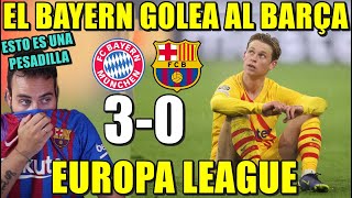 El BARÇA a EUROPA LEAGUE tras PERDER 30 ante un BAYERN MUY SUPERIOR  BAÑO de FÚTBOL y REALIDAD [upl. by Voltz]