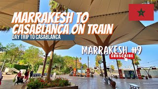 🇲🇦 Marrakesh To Casablanca On Train Plan The DoItYourself Day Trip Marrakesh Ep 9 Morocco [upl. by Ayatnohs]