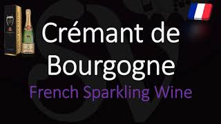 How to Pronounce Crémant de Bourgogne French Burgundy Sparkling Wine Pronunciation [upl. by Tunnell]