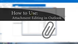 How to Use Attachment Editing in Outlook [upl. by Leimad]