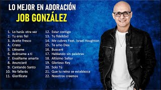 Job González  Lo mejor en Adoración ❤️🎼🎹 musicacristiana asolascondios oracion adoración 🎼🎹 ❤️ [upl. by Kral658]