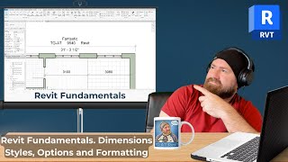 Revit Fundamentals Dimensions Styles Options and Formatting [upl. by Teak750]