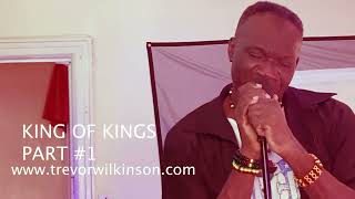 wwwtrevorwilkinsoncom KING OF KINGS PART 1 [upl. by Kaete495]