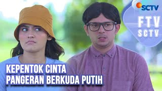 FTV SCTV Rachquel Nesia amp Andrew Andika  Kepentok Cinta Pangeran Berkuda Putih [upl. by Inig]