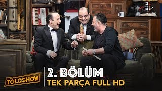 TOLGSHOW 2 Bölüm  Tek Parça Full HD Bipsiz [upl. by Alrep]