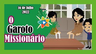 🟢 Informativo Mundial das Missões Infantil ► 🇧🇷 ◄ 16 de Julho de 2022  O garoto missionário [upl. by Helenka]