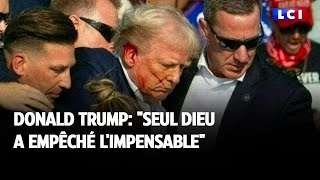 Donald Trump  quotseul Dieu a empêché limpensablequot [upl. by Lemmie]